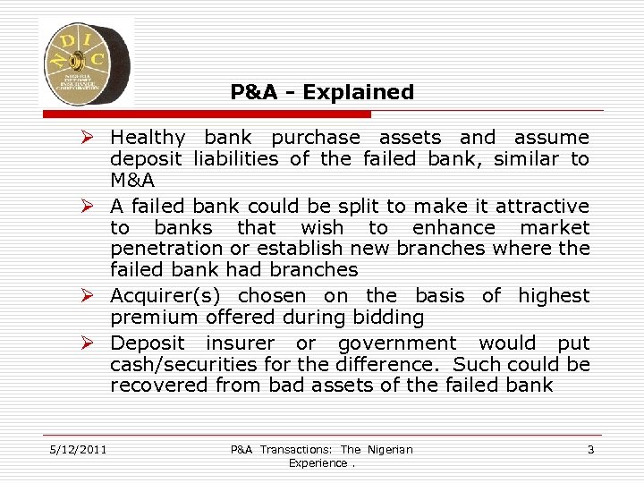 P&A - Explained Ø Healthy bank purchase assets and assume deposit liabilities of the