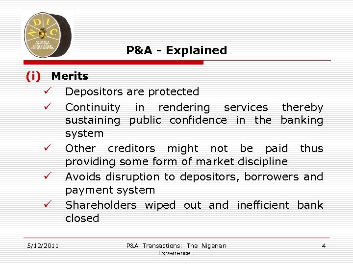 P&A - Explained (i) Merits ü Depositors are protected ü Continuity in rendering services