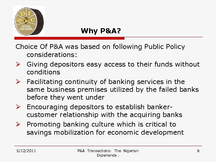Why P&A? Choice Of P&A was based on following Public Policy considerations: Ø Giving