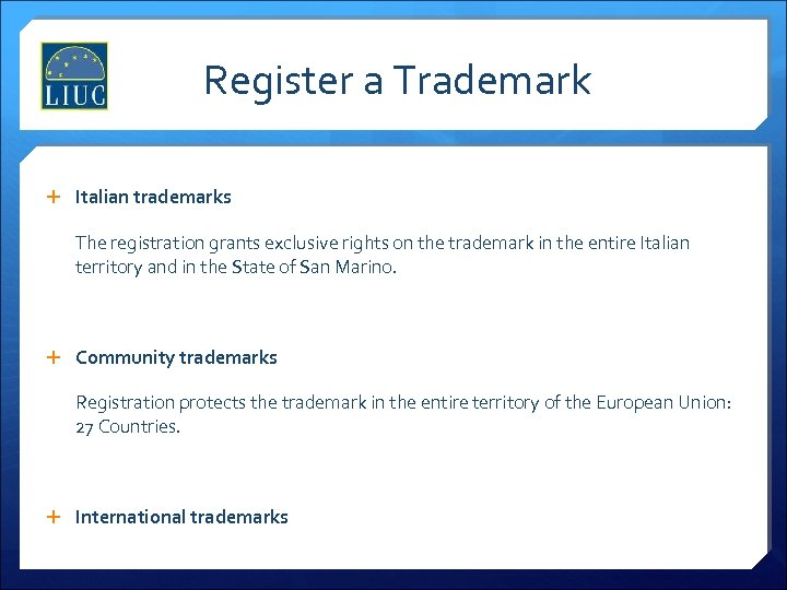 Register a Trademark Italian trademarks The registration grants exclusive rights on the trademark in