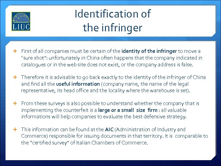 Identification of the infringer First of all companies must be certain of the identity