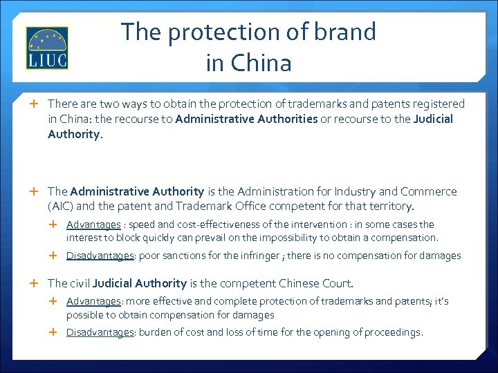 The protection of brand in China There are two ways to obtain the protection