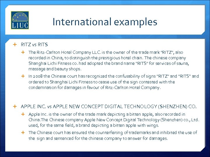 International examples RITZ vs RITS The Ritz-Carlton Hotel Company LLC. is the owner of