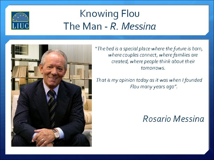 Knowing Flou The Man - R. Messina “The bed is a special place where