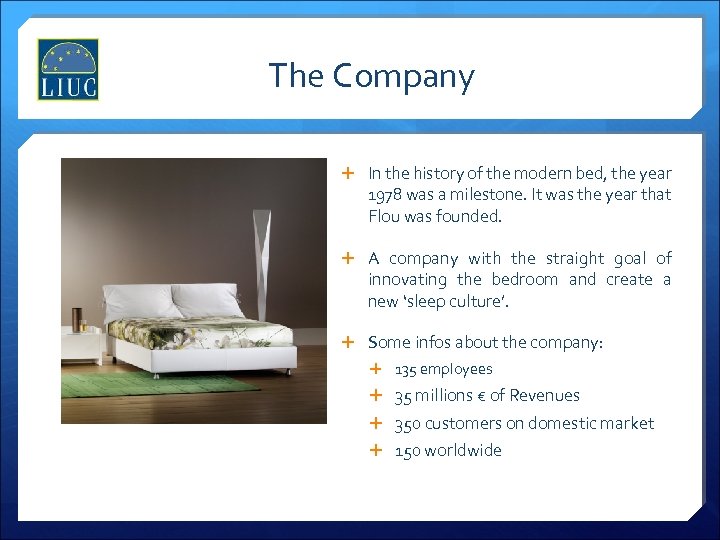 The Company In the history of the modern bed, the year 1978 was a