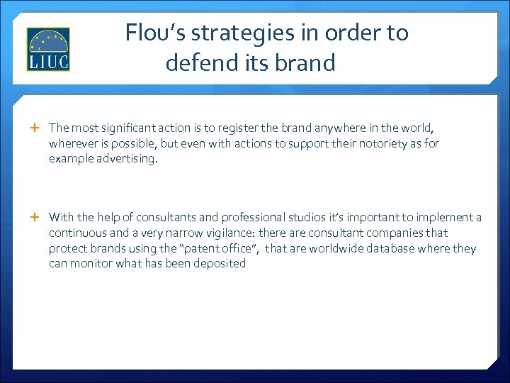 Flou’s strategies in order to defend its brand The most significant action is to