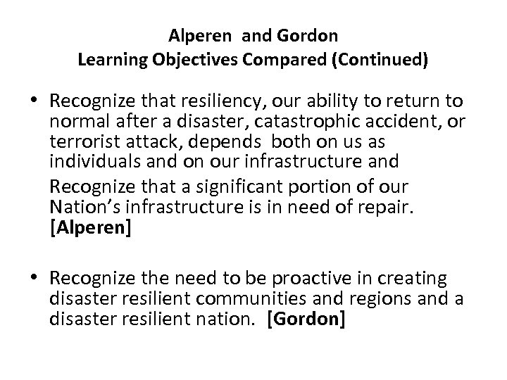 Alperen and Gordon Learning Objectives Compared (Continued) • Recognize that resiliency, our ability to