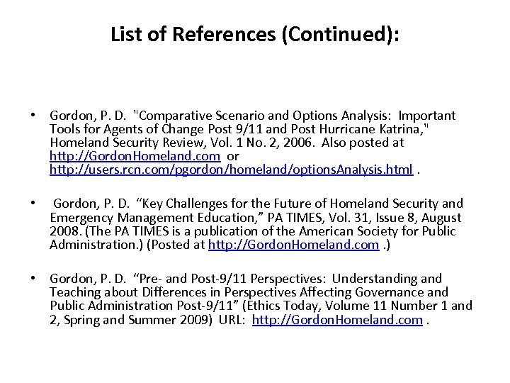 List of References (Continued): • Gordon, P. D. "Comparative Scenario and Options Analysis: Important