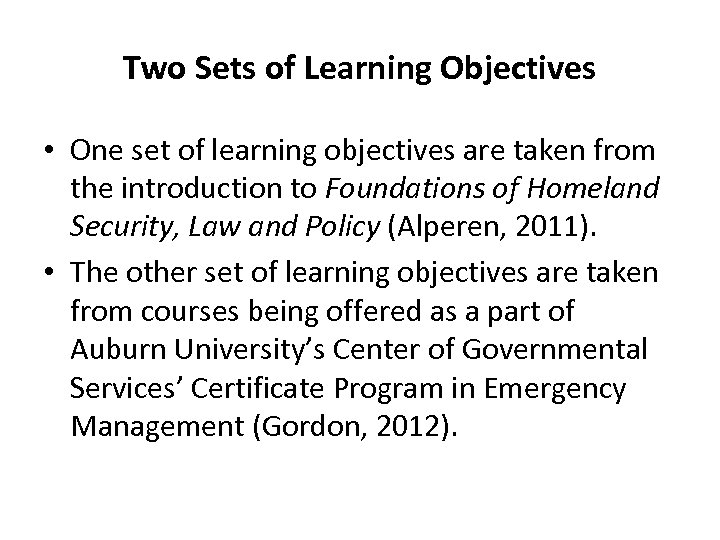 Two Sets of Learning Objectives • One set of learning objectives are taken from