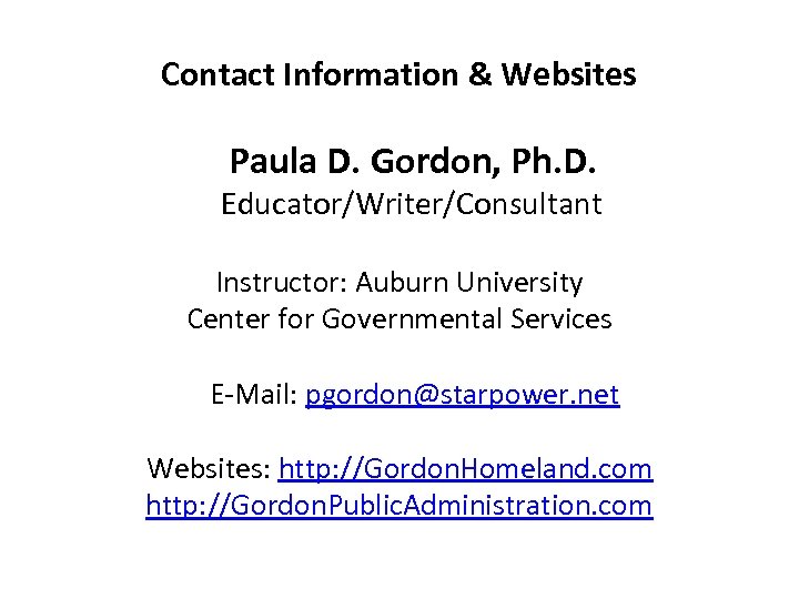 Contact Information & Websites Paula D. Gordon, Ph. D. Educator/Writer/Consultant Instructor: Auburn University Center