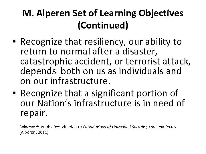 M. Alperen Set of Learning Objectives (Continued) • Recognize that resiliency, our ability to