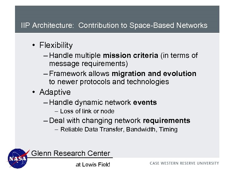 IIP Architecture: Contribution to Space-Based Networks • Flexibility – Handle multiple mission criteria (in