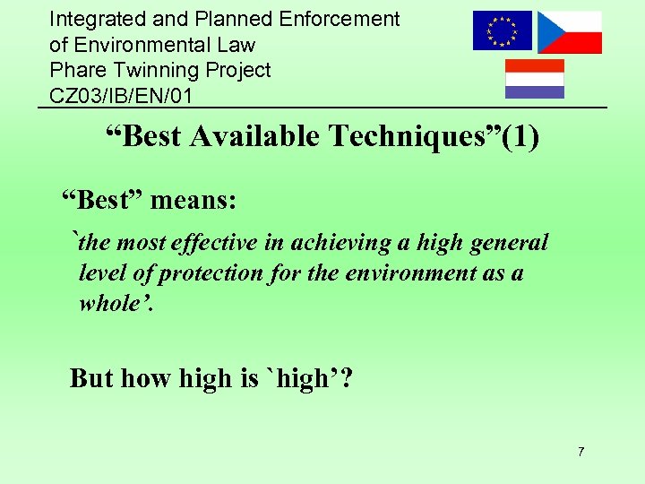 Integrated and Planned Enforcement of Environmental Law Phare Twinning Project CZ 03/IB/EN/01 “Best Available