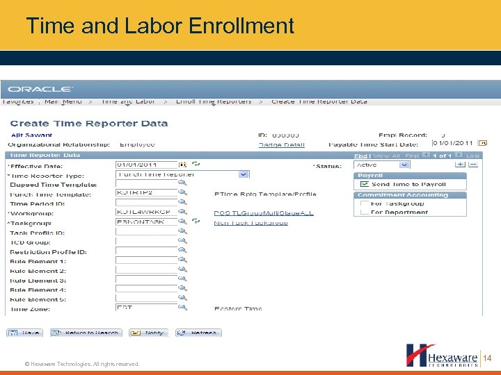 Time and Labor Enrollment © Hexaware Technologies. All rights reserved. 14 