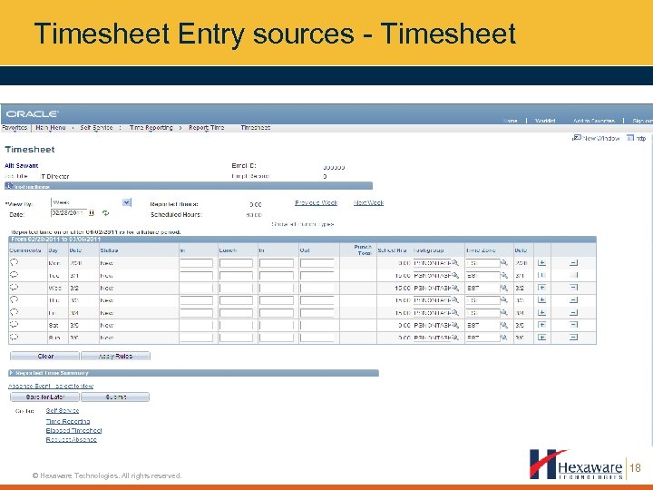 Timesheet Entry sources - Timesheet © Hexaware Technologies. All rights reserved. 18 