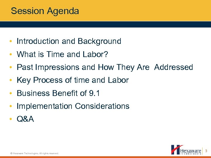 Session Agenda • Introduction and Background • What is Time and Labor? • Past