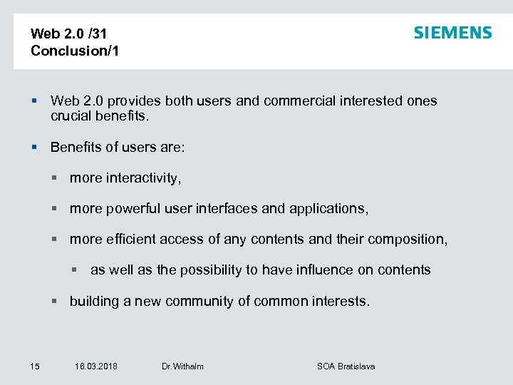 Web 2. 0 /31 Conclusion/1 § Web 2. 0 provides both users and commercial