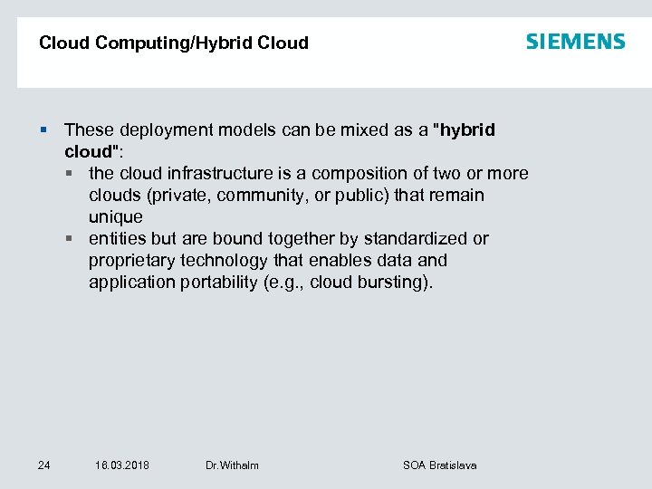 Cloud Computing/Hybrid Cloud § These deployment models can be mixed as a 