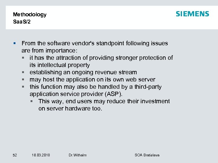 Methodology Saa. S/2 § From the software vendor's standpoint following issues are from importance:
