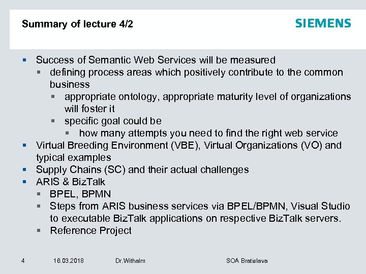 Summary of lecture 4/2 § Success of Semantic Web Services will be measured §