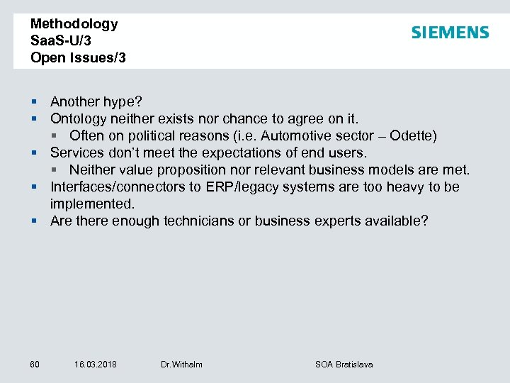 Methodology Saa. S-U/3 Open Issues/3 § Another hype? § Ontology neither exists nor chance