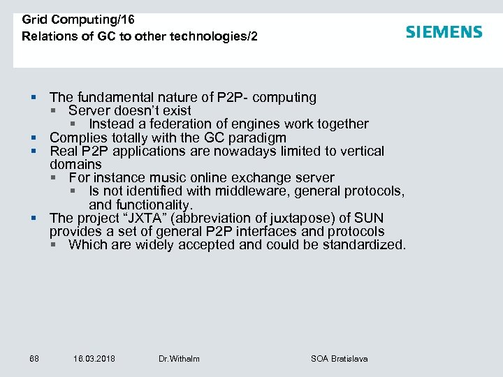 Grid Computing/16 Relations of GC to other technologies/2 § The fundamental nature of P