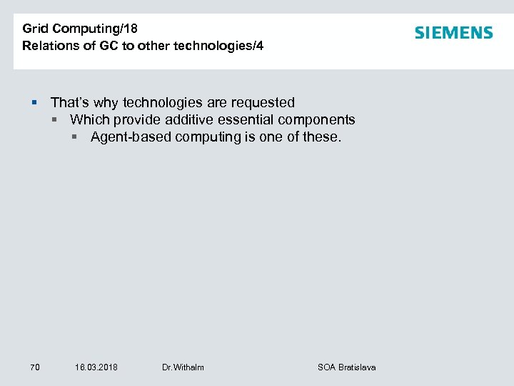 Grid Computing/18 Relations of GC to other technologies/4 § That’s why technologies are requested