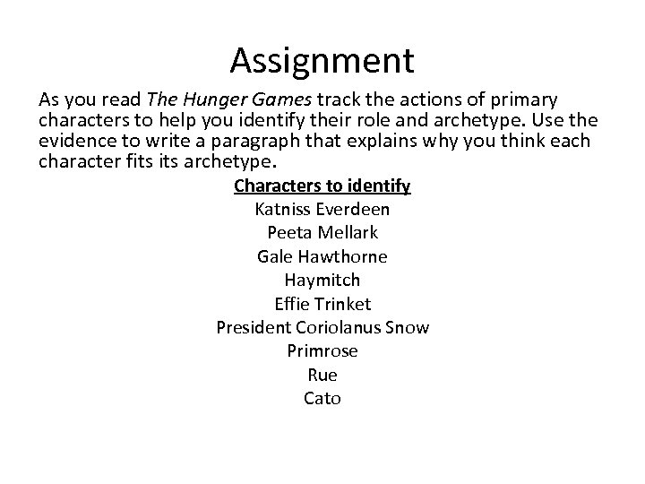 Assignment As you read The Hunger Games track the actions of primary characters to