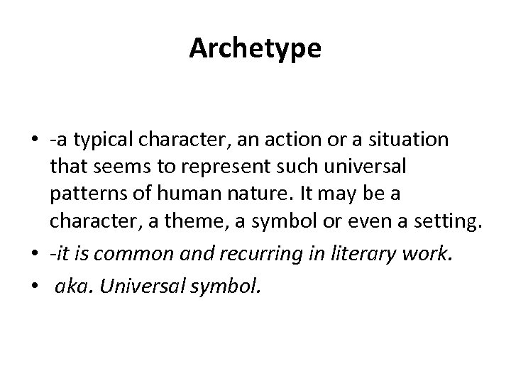Archetype • -a typical character, an action or a situation that seems to represent