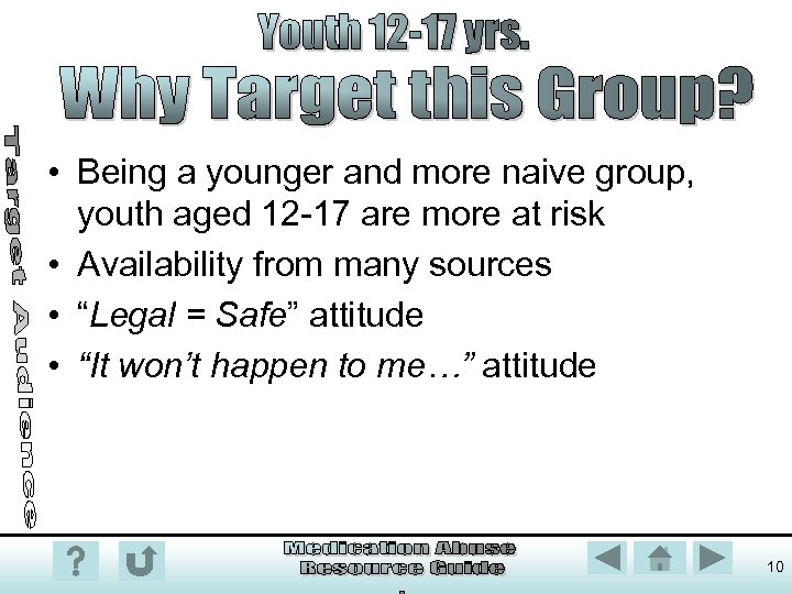  • Being a younger and more naive group, youth aged 12 -17 are