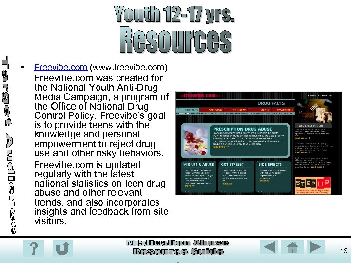  • Freevibe. com (www. freevibe. com) Freevibe. com was created for the National