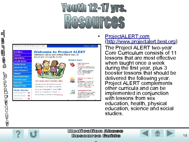  • Project. ALERT. com (http: //www. projectalert. best. org) The Project ALERT two-year