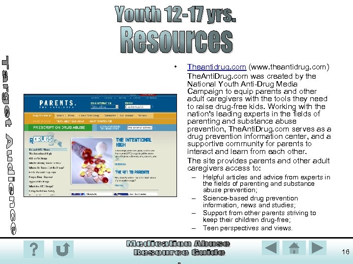  • Theantidrug. com (www. theantidrug. com) The. Anti. Drug. com was created by
