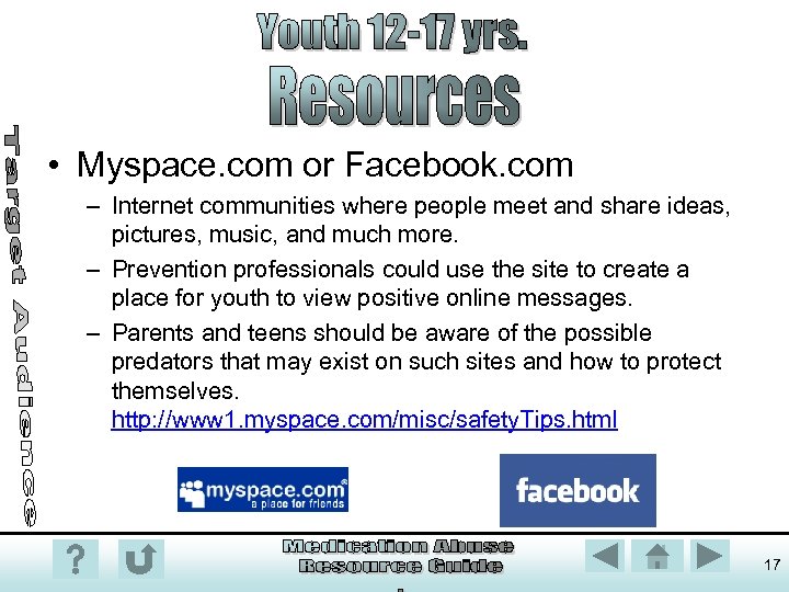  • Myspace. com or Facebook. com – Internet communities where people meet and