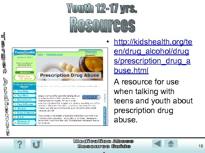  • http: //kidshealth. org/te en/drug_alcohol/drug s/prescription_drug_a buse. html A resource for use when