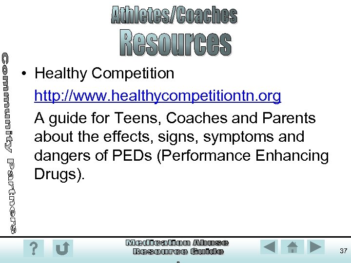  • Healthy Competition http: //www. healthycompetitiontn. org A guide for Teens, Coaches and