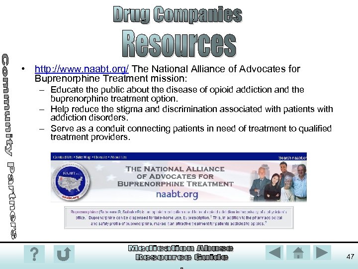  • http: //www. naabt. org/ The National Alliance of Advocates for Buprenorphine Treatment