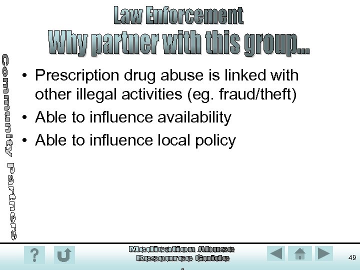  • Prescription drug abuse is linked with other illegal activities (eg. fraud/theft) •
