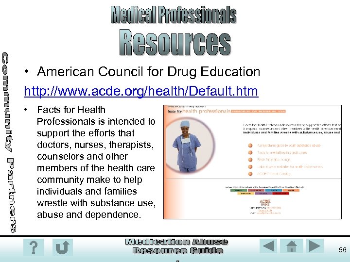  • American Council for Drug Education http: //www. acde. org/health/Default. htm • Facts