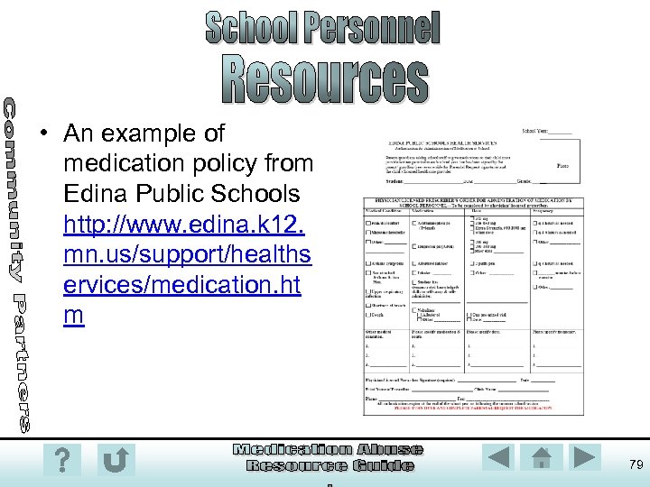  • An example of medication policy from Edina Public Schools http: //www. edina.