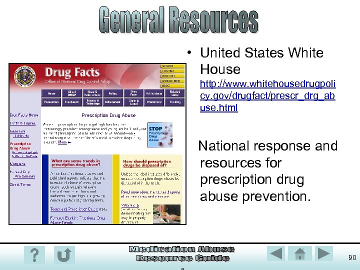 • United States White House http: //www. whitehousedrugpoli cy. gov/drugfact/prescr_drg_ab use. html National
