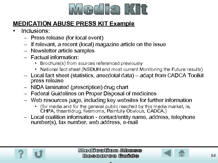 MEDICATION ABUSE PRESS KIT Example • Inclusions: – – Press release (for local event)