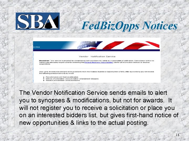 Fed. Biz. Opps Notices The Vendor Notification Service sends emails to alert you to