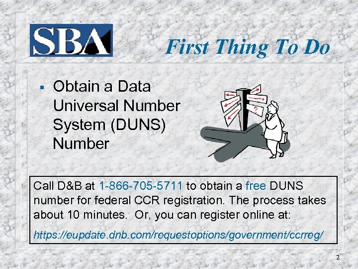 First Thing To Do § Obtain a Data Universal Number System (DUNS) Number Call