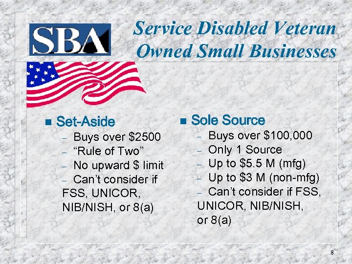 Service Disabled Veteran Owned Small Businesses n Set-Aside Buys over $2500 – “Rule of