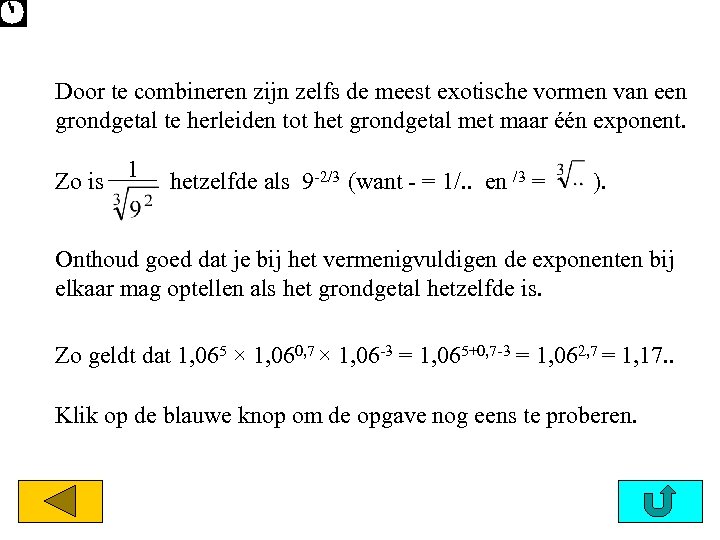 Door te combineren zijn zelfs de meest exotische vormen van een grondgetal te herleiden