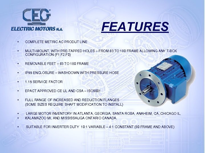 FEATURES • COMPLETE METRIC AC PRODUT LINE • MULTI-MOUNT, WITH PRE-TAPPED HOLES – FROM