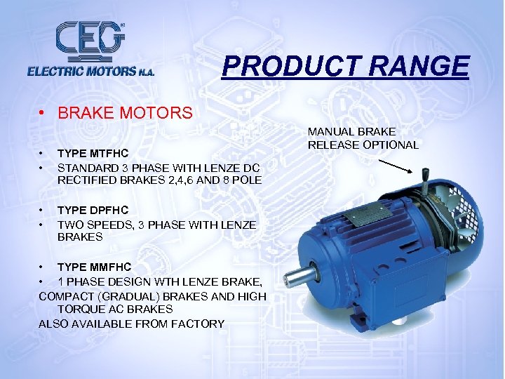 PRODUCT RANGE • BRAKE MOTORS • • TYPE MTFHC STANDARD 3 PHASE WITH LENZE