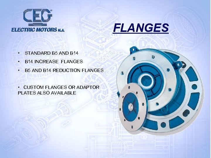 FLANGES • STANDARD B 5 AND B 14 • B 14 INCREASE FLANGES •