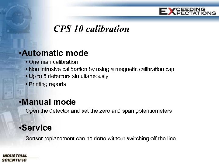 CPS 10 calibration • Automatic mode • One man calibration • Non intrusive calibration